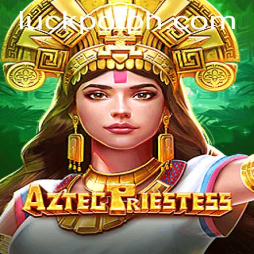 Unlock the Mysteries of AztecPriestess and Discover the Power of Luckpot