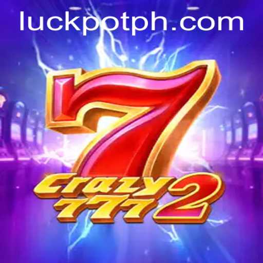 Discover the Excitement of Crazy7772 and the Thrill of Luckpot