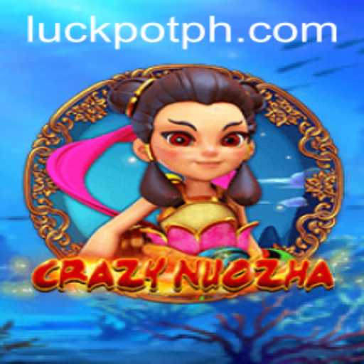 Unveiling the World of CrazyNuoZha: A Dive into Luckpot